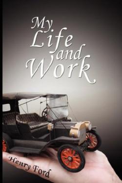 Генри Форд «Моя жизнь и моё дело»